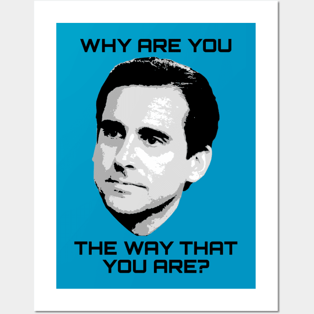 Why Are You The Way That You Are? Wall Art by KrazedKreations